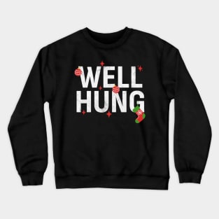 Well Hung Crewneck Sweatshirt